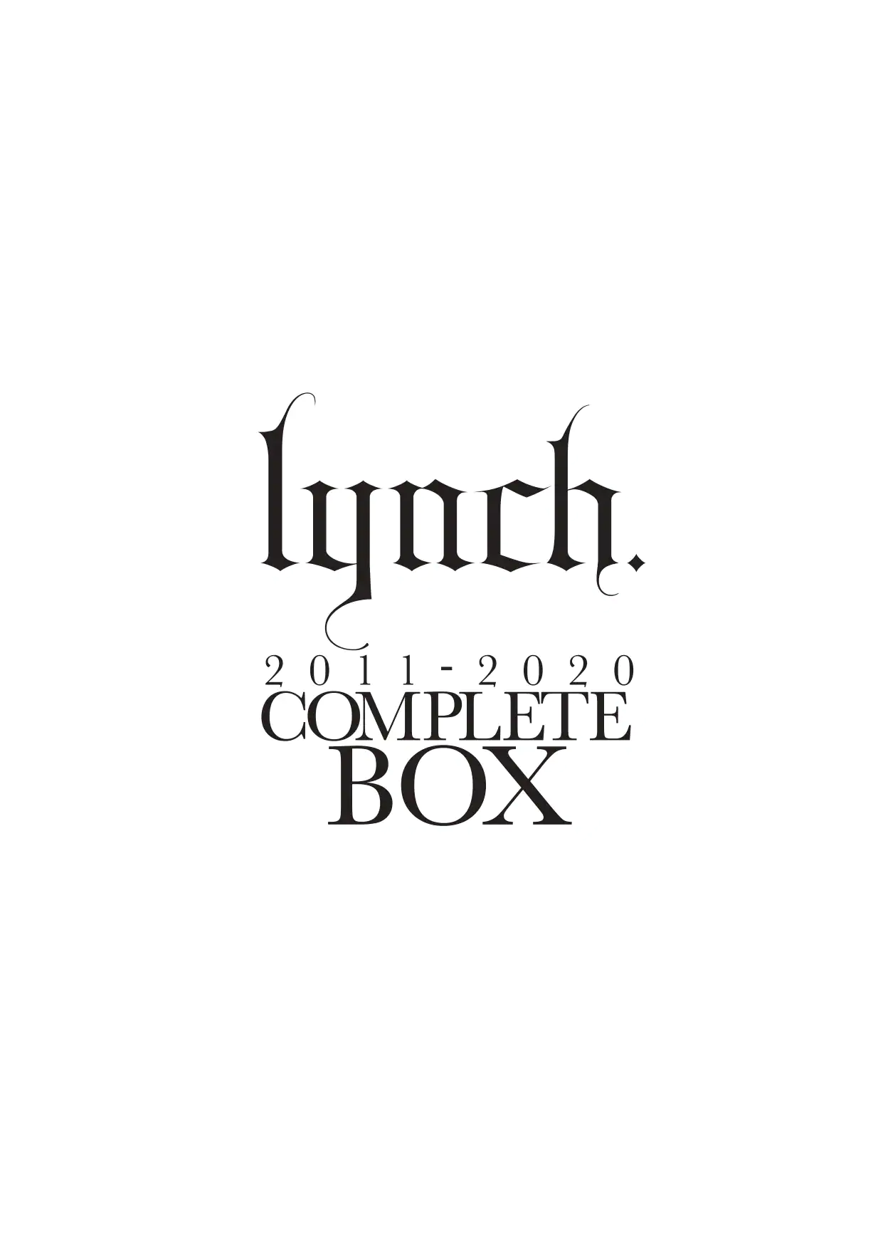 lynch.『2011-2020 COMPLETE BOX』 12.27.21 Release - News - JROCK ONE